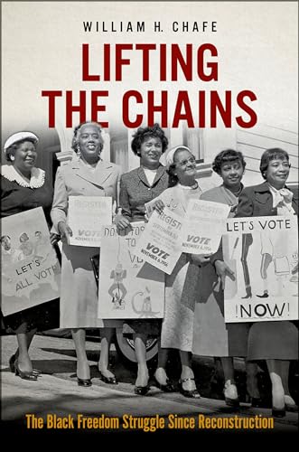 William H. Chafe - Lifting the Chains : The Black Freedom Struggle Sin image 1
