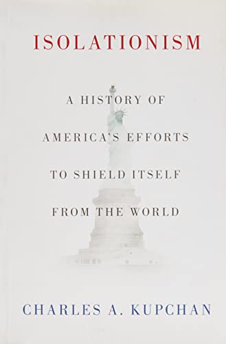 Charles A. Kupchan - Isolationism : A History of America's Efforts image 1