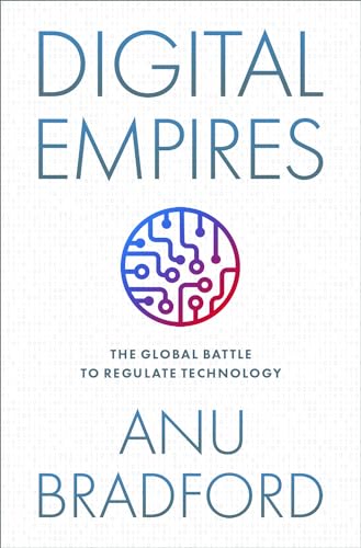 Anu Bradford - Digital Empires : The Global Battle to Regulate Technol image 1