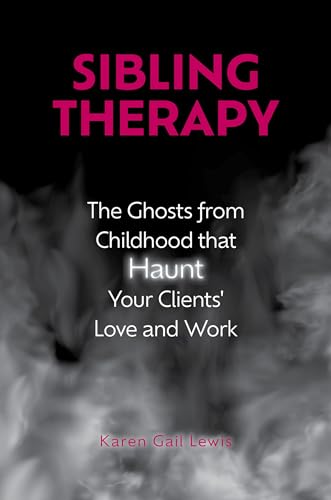 Karen Gail Lewis - Sibling Therapy : The Ghosts from Childhood that Ha image 1