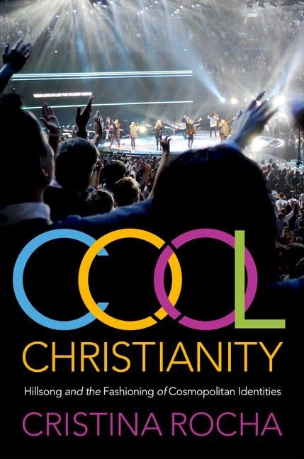 Cristina Rocha - Cool Christianity : Hillsong and the Fashioning of Co image 1
