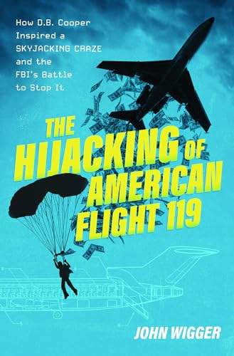John Wigger - Hijacking of American Flight 119 : How D.B. Cooper Inspi image 1