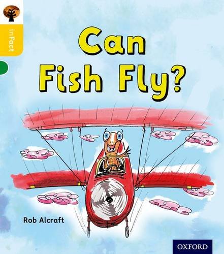 Rob Alcraft - Oxford Reading Tree inFact: Oxford Level 5: Can Fish Fly image 1