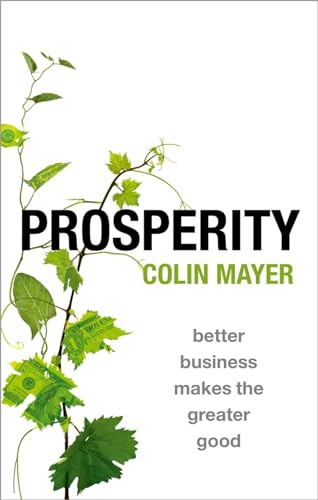 Colin Mayer - Prosperity : Better Business Makes the Greater Good - Ha image 1
