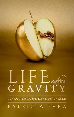Patricia Fara - Life after Gravity : Isaac Newton's London Career image 1