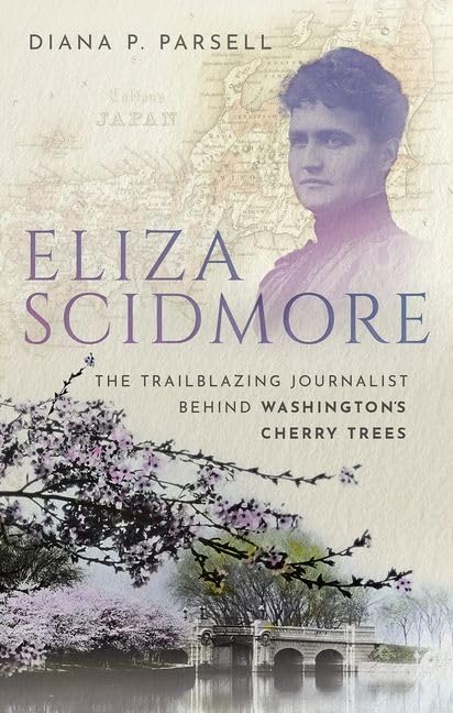 Diana P. Parsell - Eliza Scidmore : The Trailblazing Journalist Behind image 1