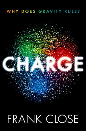Close - CHARGE : Why Does Gravity Rule? - Hardback image 1