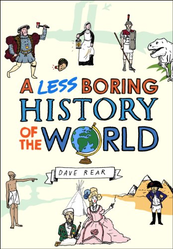 Dave Rear - A Less Boring History of the World - Hardback image 1