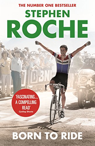 Stephen Roche - Born to Ride : The Autobiography of - Paperback image 1
