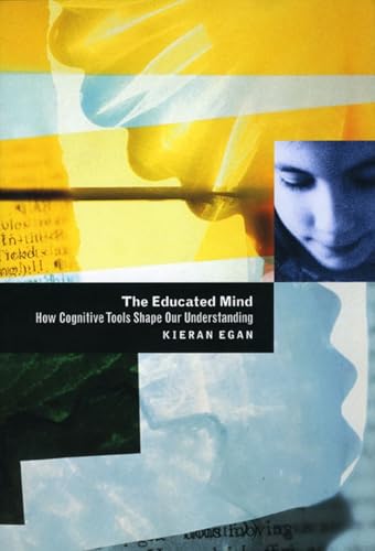 Kieran Egan - Educated Mind : How Cognitive Tools Shape Our Understand image 1