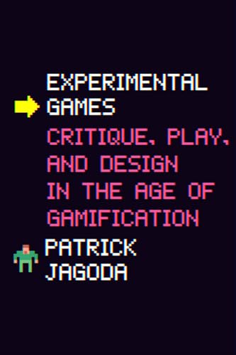 Patrick Jagoda - Experimental Games : Critique, Play, and Design in th image 1