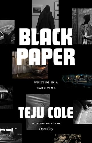 Teju Cole - Black Paper : Writing in a Dark Time - Hardback image 1