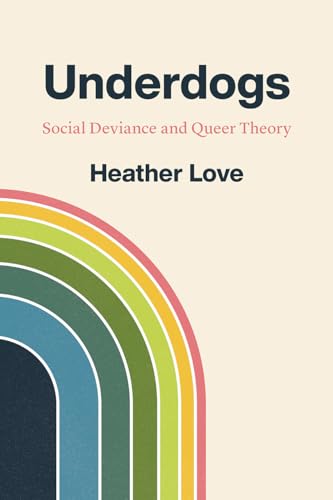 Heather Love - Underdogs : Social Deviance and Queer Theory - Paperbac image 1