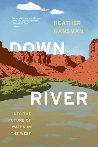 Heather Hansman - Downriver : Into the Future of Water in the West - P image 1