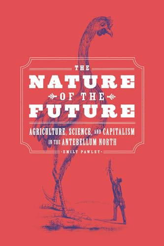 Emily Pawley - Nature of the Future : Agriculture, Science, and Capita image 1