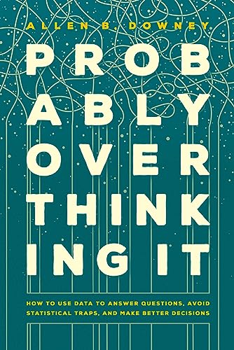 Allen B. Downey - Probably Overthinking It : How to Use Data to Answer image 1