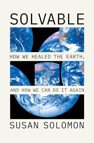 Susan Solomon - Solvable : How We Healed the Earth, and How We Can Do image 1