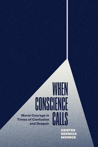 Kristen Renwick Monr - When Conscience Calls : Moral Courage in Times image 1