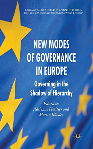 New Modes of Governance in Europe: Governing in the Shadow of Hierarchy