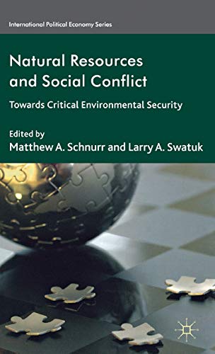 Natural Resources and Social Conflict: Towards Critical Environmental Security