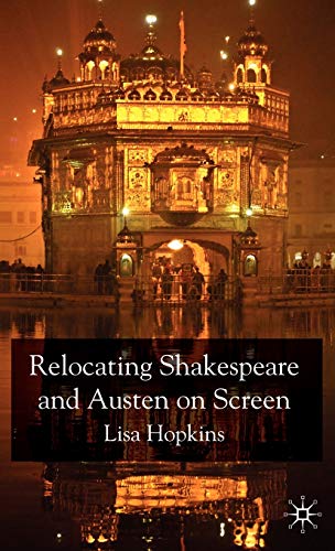 Relocating Shakespeare and Austen on Screen