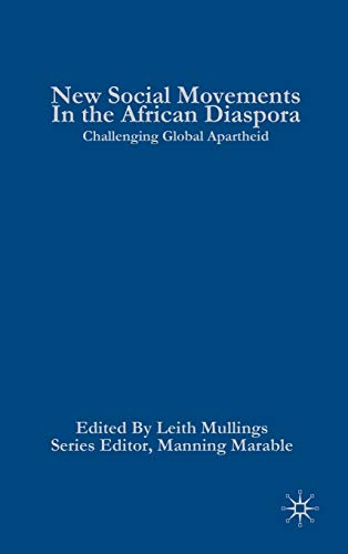 New Social Movements in the African Diaspora: Challenging Global Apartheid