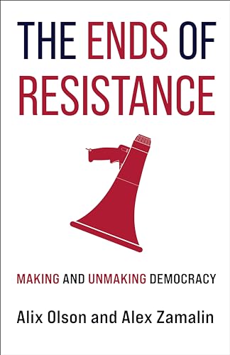 Alex Zamalin - Ends of Resistance : Making and Unmaking Democracy - Pa image 1