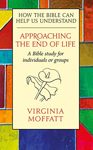 Virginia Moffatt - Approaching the End of Life : How the Bible can Hel image 1