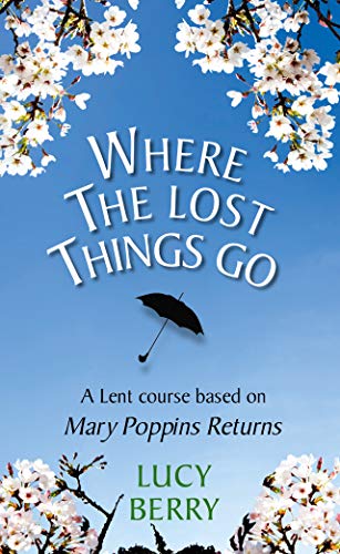 Lucy Berry - Where the Lost Things Go : A Lent course based on Mary Po image 1