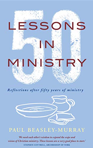 Paul Beasley-Murray - 50 Lessons in Ministry : Reflections after fifty image 1