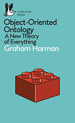 GRAHAM HARMAN - Object-Oriented Ontology : A New Theory of Everything image 1