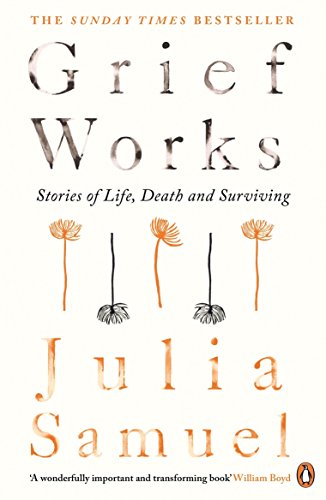 Julia Samuel - Grief Works : Stories of Life, Death and Surviving - Pa image 1