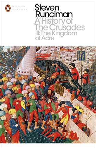 Steven Runciman - A History of the Crusades III : The Kingdom of Acre image 1