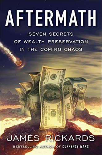 James Rickards - Aftermath : Seven Secrets of Wealth Preservation in t image 1