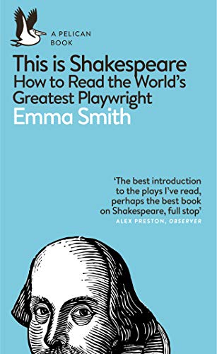 Emma Smith - This Is Shakespeare : How to Read the World's Greates image 1