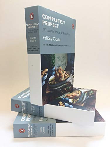 Felicity Cloake - Completely Perfect : 120 Essential Recipes for Every image 4