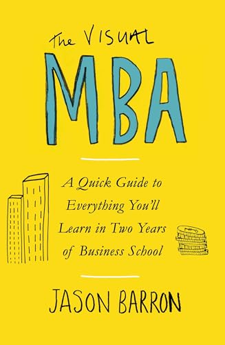 Jason Barron - Visual MBA : A Quick Guide to Everything You'll Lea image 1