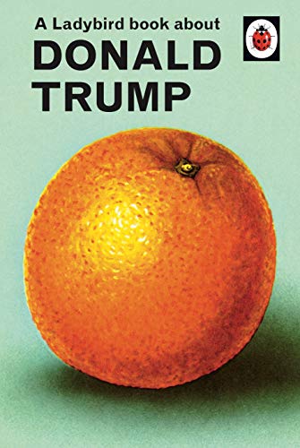 Joel Morris - A Ladybird Book About Donald Trump - Hardback image 1