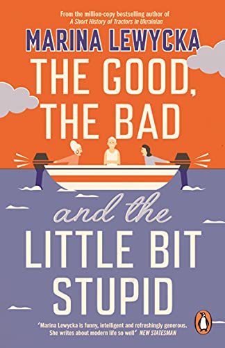 Marina Lewycka - Good, the Bad and the Little Bit Stupid - Paperback image 1