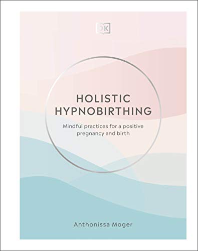 Anthonissa Moger - Holistic Hypnobirthing : Mindful practices for a po image 1