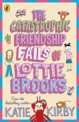 Katie Kirby - Catastrophic Friendship Fails of Lottie Brooks - Paperba image 1