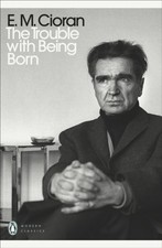 E.M. Cioran - Trouble With Being Born - Paperback image 1