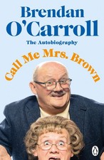 Brendan O'Carrol - Call Me Mrs. Brown : The hilarious autobiograph image 1