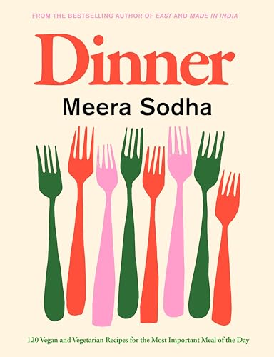 Meera Sodha - Dinner : 120 vegan and vegetarian recipes for the most i image 1