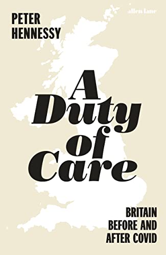 Peter Hennessy - A Duty of Care : Britain Before and After Covid - Har image 1