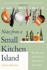 Debora Robertson - Notes from a Small Kitchen Island : 'I want to image 1