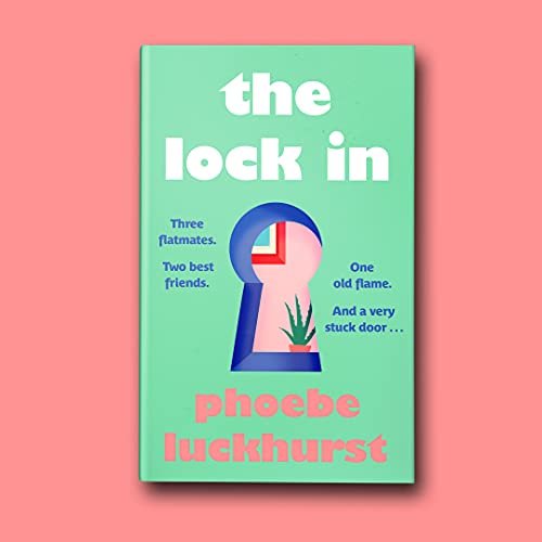 Phoebe Luckhurst - Lock In : The laugh-out-loud story of friends, flat image 2