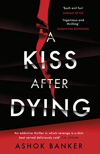 Ashok Banker - A Kiss After Dying : 'An addictive thriller in whic image 1