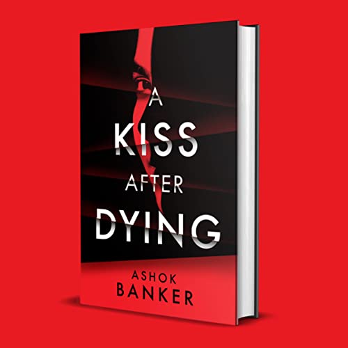 Ashok Banker - A Kiss After Dying : 'An addictive thriller in whic image 2