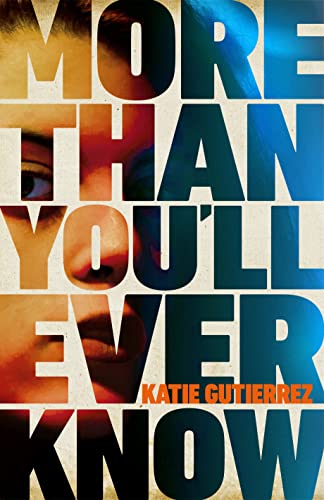 Katie Gutierrez - More Than You'll Ever Know : The suspenseful and image 1